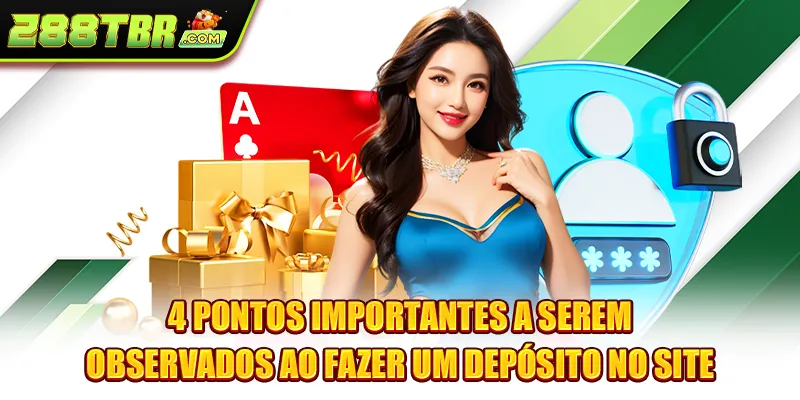 4 pontos importantes a serem observados ao fazer um depósito no site
