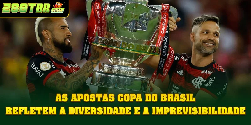 As apostas Copa do Brasil refletem a diversidade e a imprevisibilidade