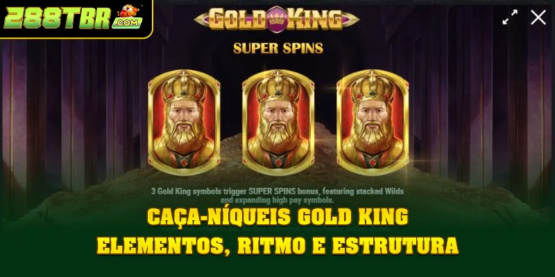 Caça-níqueis Gold King - Elementos, Ritmo e Estrutura