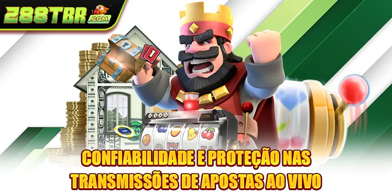 Confiabilidade e proteção nas transmissões de apostas ao vivo