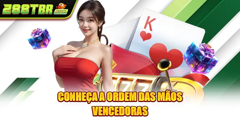 Conheça a ordem das mãos vencedoras