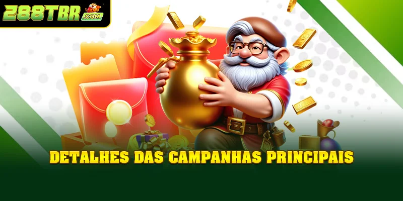 Detalhes das campanhas principais
