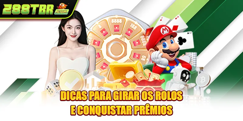 Dicas para girar os rolos e conquistar prêmios