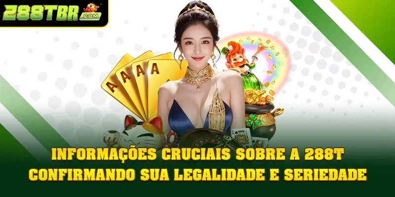 Informações cruciais sobre a 288T confirmando sua legalidade e seriedade