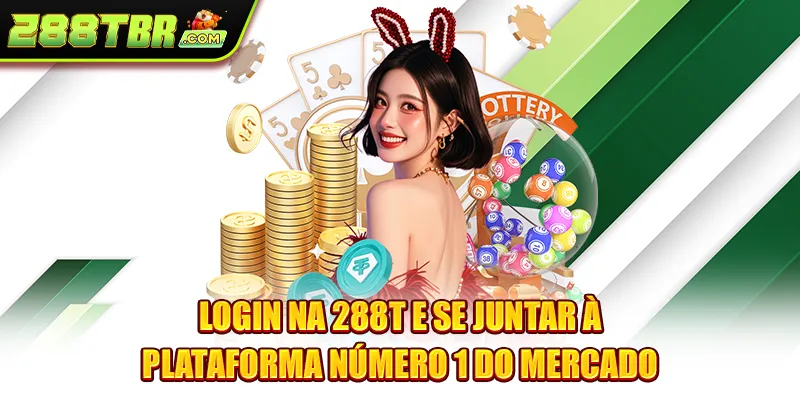 Login Na 288T E Se Juntar À Plataforma Número 1 Do Mercado