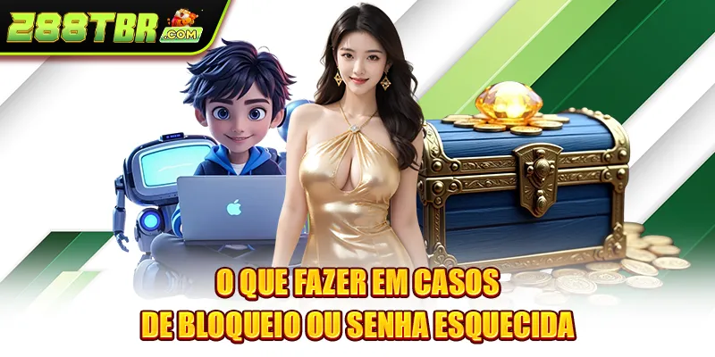 O que fazer em casos de bloqueio ou senha esquecida
