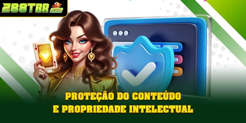 Proteção do conteúdo e propriedade intelectual