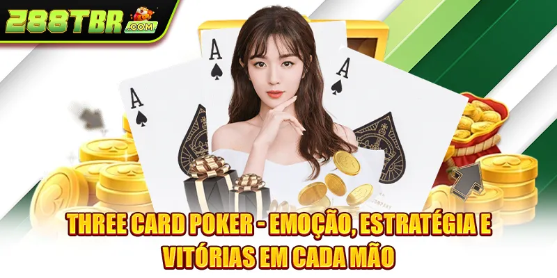 Three Card Poker - Emoção, Estratégia E Vitórias Em Cada Mão